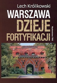 Warszawa Dzieje fortyfikacji - Królikowski Lech - książka