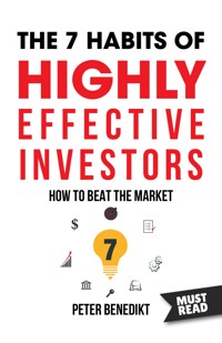 The 7 habits of highly effective investors - Peter Benedikt - ebook