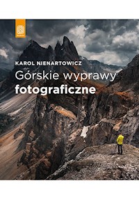 Górskie wyprawy fotograficzne - Nienartowicz Karol - książka