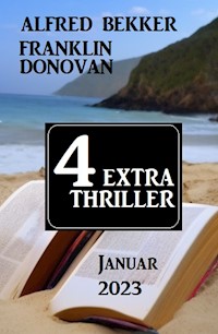4 Extra Thriller Januar 2023 - Alfred Bekker - ebook