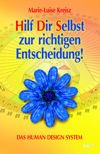 Hilf Dir Selbst zur richtigen Entscheidung! - Marie-Luise Kreisz - ebook