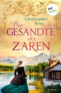 Die Gesandte des Zaren - Christopher Ross - ebook