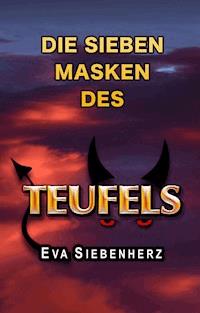 Die sieben Masken des Teufels - Eva Siebenherz - ebook
