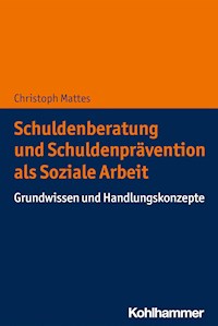 Schuldenberatung und Schuldenprävention als Soziale Arbeit - Christoph Mattes - ebook