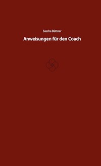 Anweisungen für den Coach - Sascha Büttner - ebook