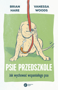 Psie przedszkole. Jak wychować wspaniałego psa - Brian Hare, Vanessa Woods - ebook + książka