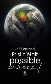 Et si c’était possible autrement - Jeff Bertrand - ebook