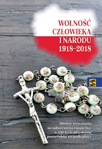 Wolność człowieka i narodu 1918-2018 - Zbroja Bogdan - książka