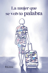 La mujer que se volvió palabra - Pepa Luna - ebook