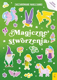 Zaczarowane naklejanki Magiczne stworzenia -  - książka