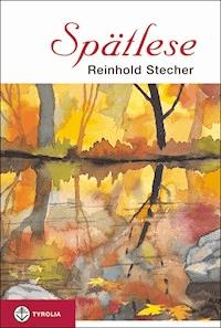 Spätlese - Reinhold Stecher - ebook