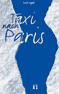 Taxi nach Paris - Ruth Gogoll - ebook