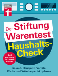 Der Stiftung Warentest Haushaltscheck - Geld sparen und die Umwelt schonen - Tipps und Tricks rund um Haushalt, Putzen und Kochen - Andreas Löbbers - ebook