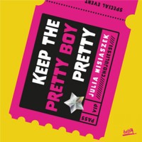 Keep The Pretty Boy Pretty - Misiaszek Julia - ebook + audiobook + książka