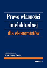 Prawo własności intelektualnej dla ekonomistów -  - książka