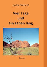 Vier Tage und ein Leben lang - Lydia Preischl - ebook