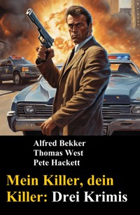 Mein Killer, dein Killer: Drei Krimis - Alfred Bekker - ebook