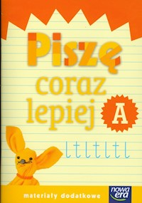 Szkoła na miarę Piszę coraz lepiej A Materiały dodatkowe -  - książka
