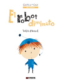 El robot diminuto - Violeta Monreal - ebook