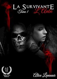 La Survivante - Tome 1 - Alice Leveneur - ebook