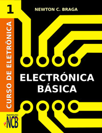 Curso de Electrónica - Electrónica Básica - Newton C. Braga - ebook