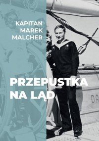 Przepustka na ląd - Marek Malcher - ebook + książka