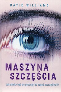 Maszyna szczęścia - Katie Williams - książka