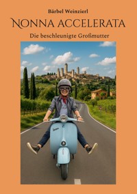 Nonna accelerata - Bärbel Weinzierl - ebook