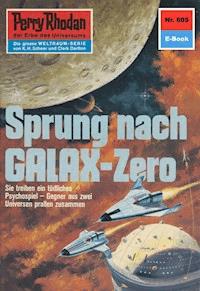 Perry Rhodan 605: Sprung nach GALAX-Zero - Hans Kneifel - ebook
