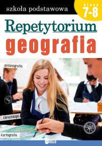 Geografia. Repetytorium Szkoła podstawowa Klasy 7-8 - zbiorowa praca - książka