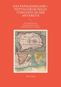 Das Papageienland = Psittacorum regio (yinggedi) in der Antarktis - Albert König - ebook