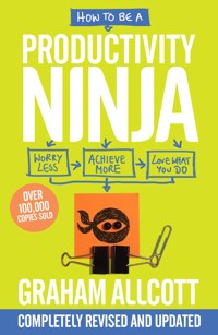 How to be a Productivity Ninja - Graham Allcott - ebook