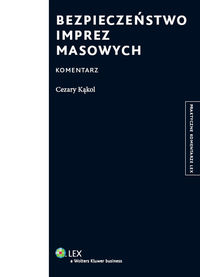 Bezpieczeństwo imprez masowych Komentarz - Cezary Kąkol - książka