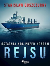 Ostatnia noc przed końcem rejsu - Goszczurny Stanisław - ebook + audiobook