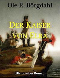 Der Kaiser von Elba - Ole R. Börgdahl - ebook