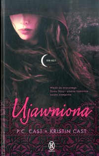 Dom Nocy (11). Ujawniona - P.C. Cast, Kristin Cast - ebook
