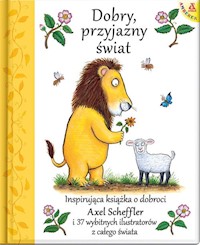 Dobry, przyjazny świat - Scheffler Axel - książka