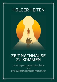 Zeit nachhause zu kommen - Holger Heiten - ebook
