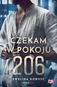 Czekam w pokoju 206 - Ewelina Dobosz - ebook + audiobook + książka