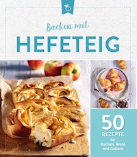 Backen mit Hefeteig -  - ebook
