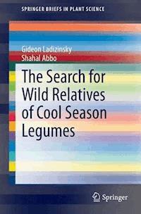 The Search for Wild Relatives of Cool Season Legumes - Gideon Ladizinsky - ebook
