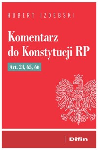 Komentarz do Konstytucji RP art. 24, 65, 66 - Hubert Izdebski - książka