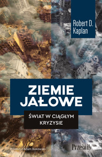 Ziemie jałowe. Świat w ciągłym kryzysie - Robert D. Kaplan - ebook