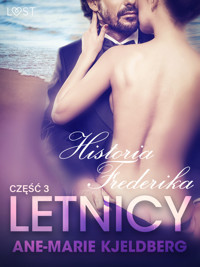 LUST. Letnicy 3: Historia Frederika - opowiadanie erotyczne - Ane-Marie Kjeldberg - ebook + audiobook