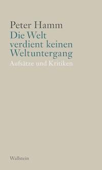 Die Welt verdient keinen Weltuntergang - Peter Hamm - ebook