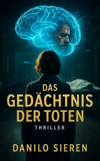 Das Gedächtnis der Toten - Danilo Sieren - ebook