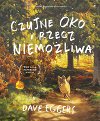 Czujne Oko i rzecz niemożliwa - Dave Eggers - książka