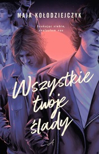 Wszystkie twoje ślady - Kołodziejczyk Maja - ebook + audiobook + książka