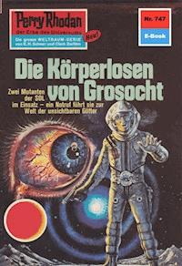 Perry Rhodan 747: Die Körperlosen von Grosocht - Harvey Patton - ebook