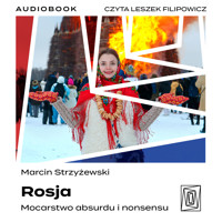 Rosja. Mocarstwo absurdu i nonsensu - Marcin Strzyżewski - ebook + audiobook